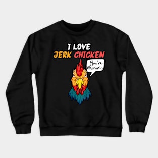 Jerk Chicken Crewneck Sweatshirt